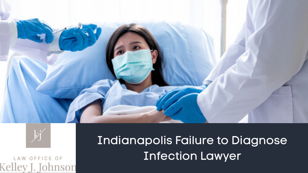 Indianapolis Failure to Diagnose Infection Lawyer