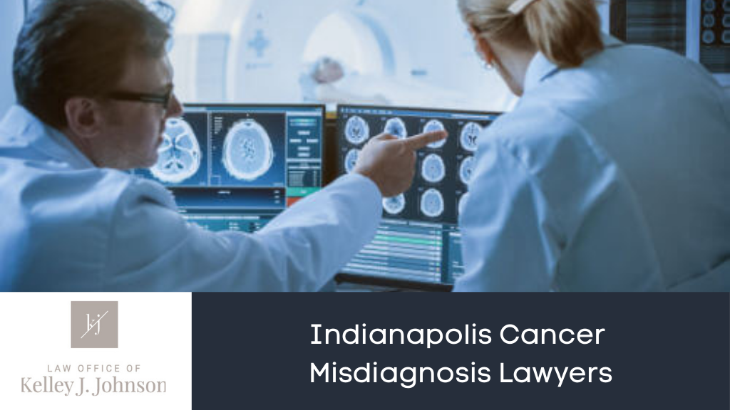 Indianapolis Cancer Misdiagnosis Lawyers