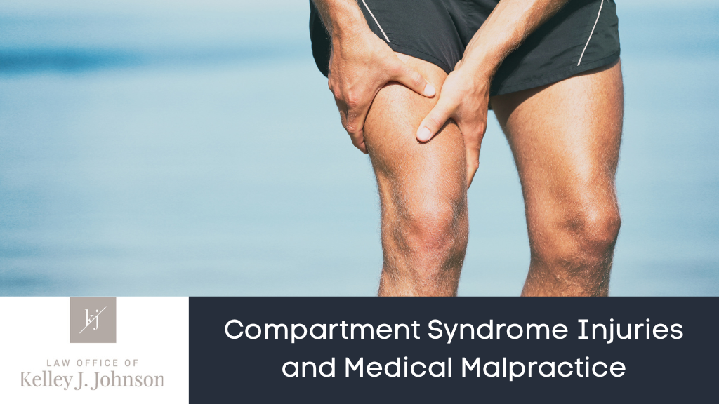 Compartment Syndrome Injuries and Medical Malpractice